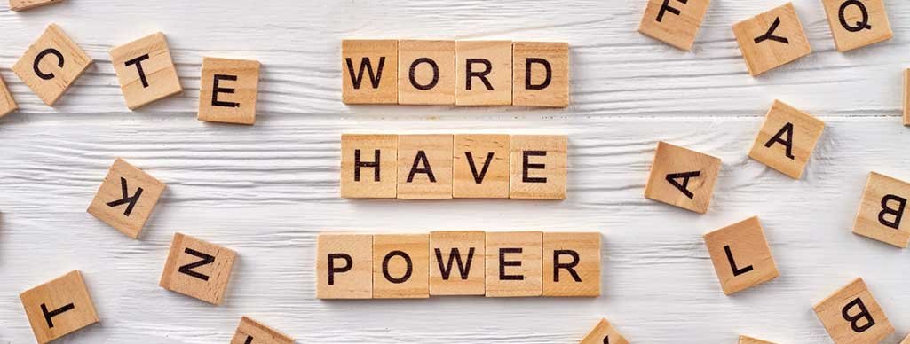 Words have Power