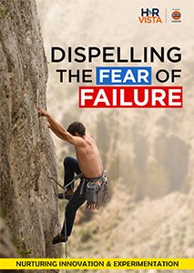 Dispelling the fear of failure Nurturing Innovation & Experimentation